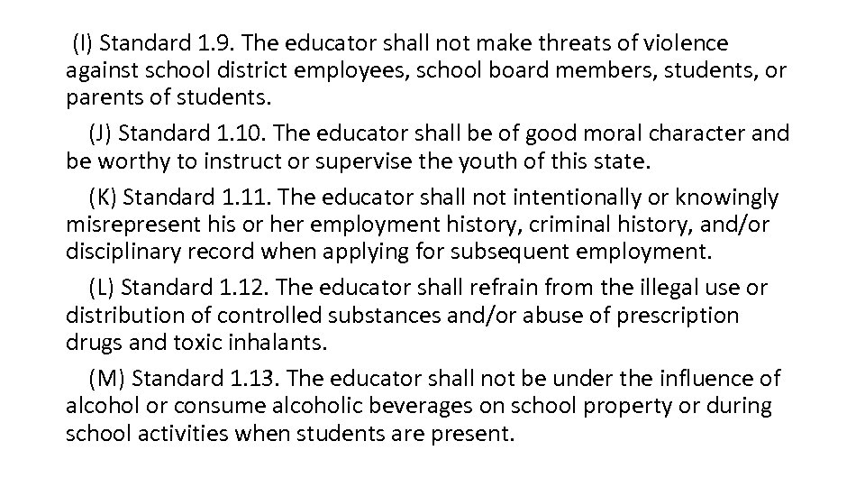  (I) Standard 1. 9. The educator shall not make threats of violence against