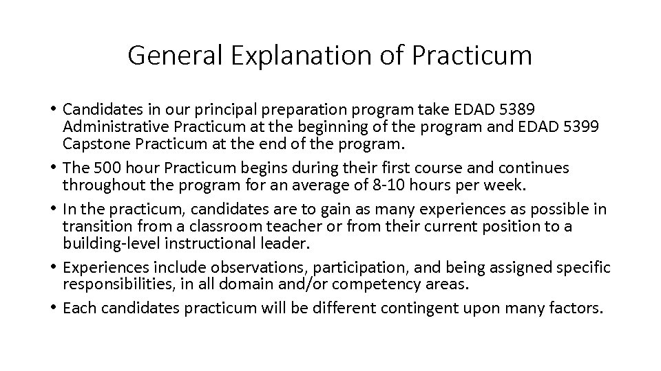 General Explanation of Practicum • Candidates in our principal preparation program take EDAD 5389