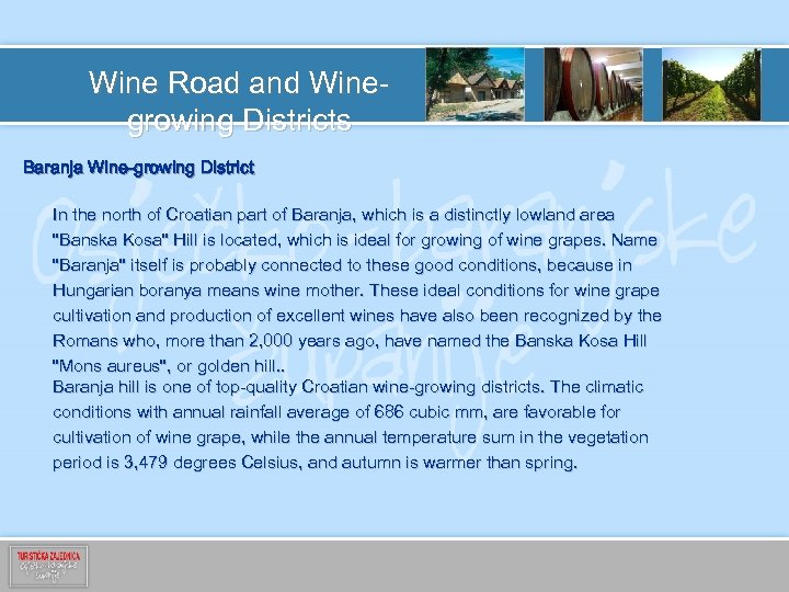Wine Road and Winegrowing Districts Baranja Wine-growing District In the north of Croatian part