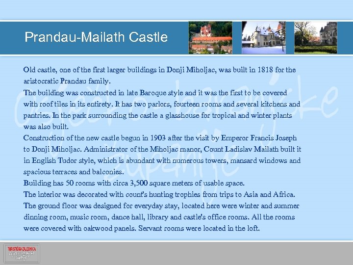 Prandau-Mailath Castle Old castle, one of the first larger buildings in Donji Miholjac, was