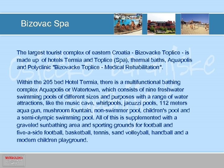 Bizovac Spa The largest tourist complex of eastern Croatia - Bizovacke Toplice - is