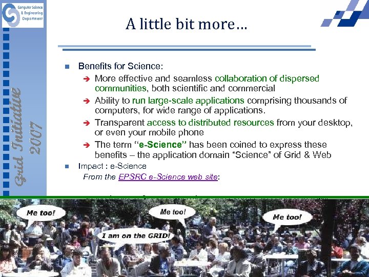 A little bit more… n Benefits for Science: è More effective and seamless collaboration