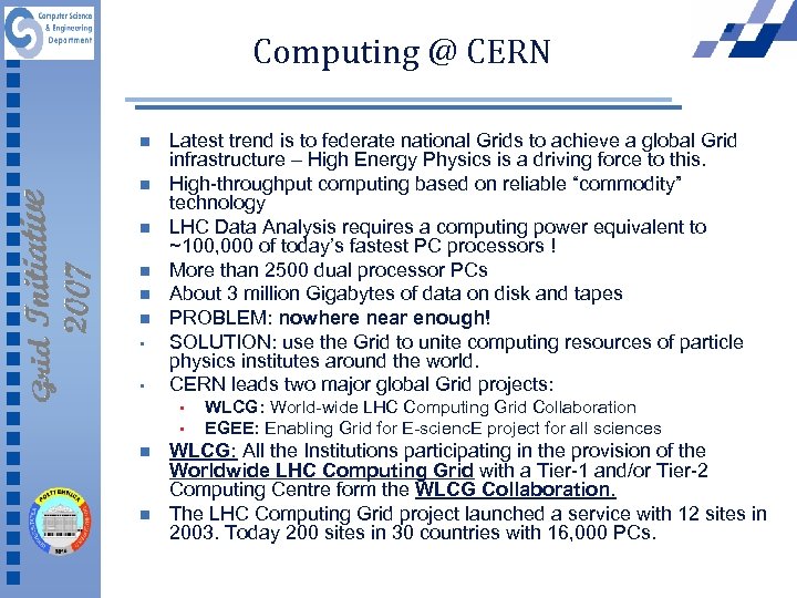 Computing @ CERN n n n • • Latest trend is to federate national