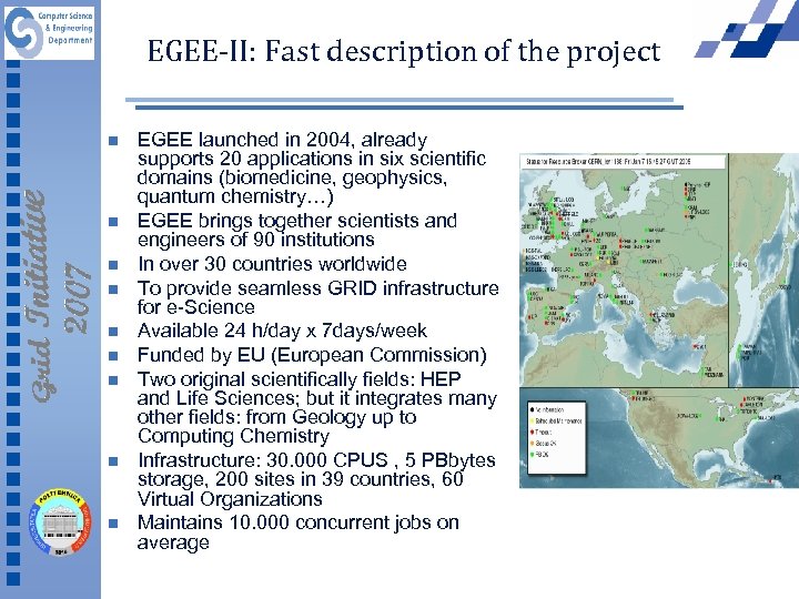 EGEE-II: Fast description of the project n n n n n EGEE launched in