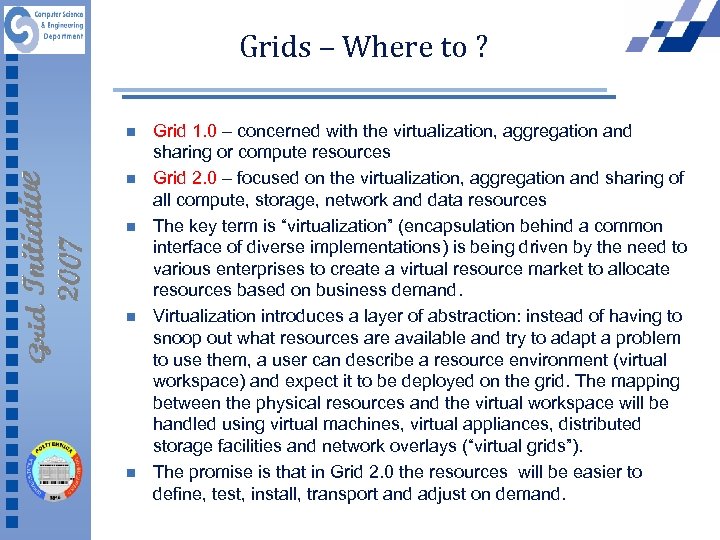 Grids – Where to ? n n n Grid 1. 0 – concerned with