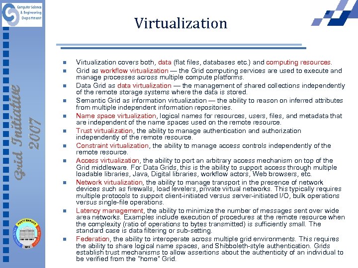 Virtualization n n Virtualization covers both, data (flat files, databases etc. ) and computing