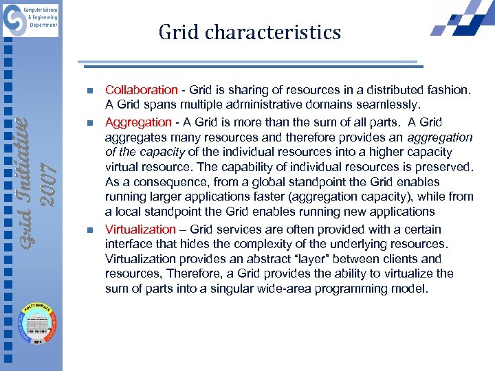 Grid characteristics n n n Collaboration - Grid is sharing of resources in a