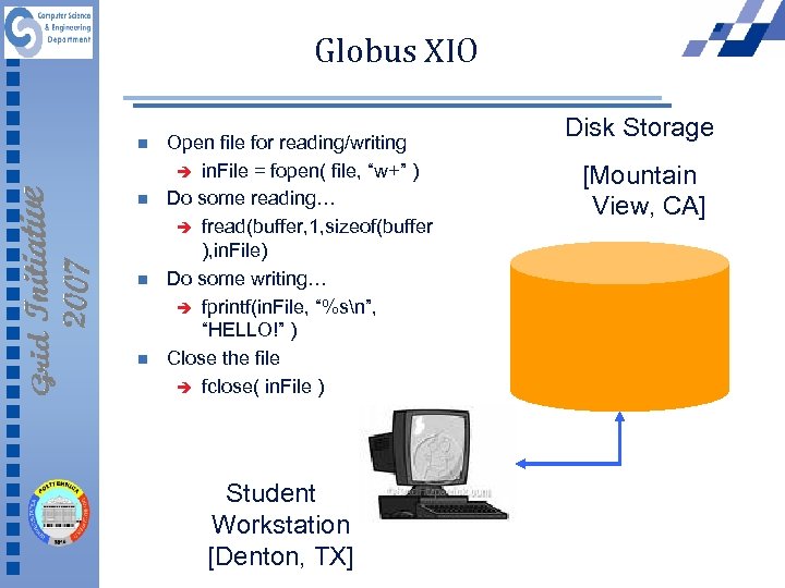 Globus XIO n n Open file for reading/writing è in. File = fopen( file,