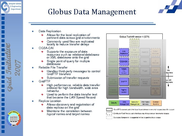 Globus Data Management n n n Data Replication è Allows for the local replication