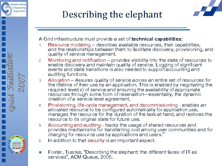 Describing the elephant A Grid infrastructure must provide a set of technical capabilities: 1.