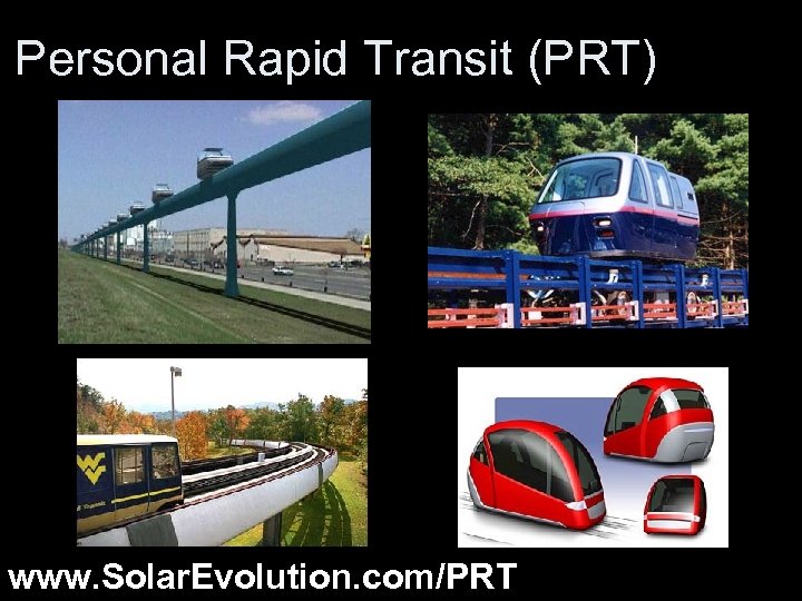 Personal Rapid Transit (PRT) www. Solar. Evolution. com/PRT 