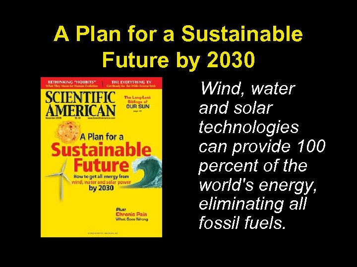 A Plan for a Sustainable Future by 2030 Wind, water and solar technologies can
