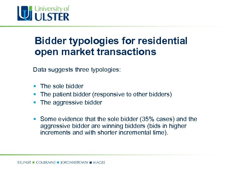Bidder typologies for residential open market transactions Data suggests three typologies: § The sole