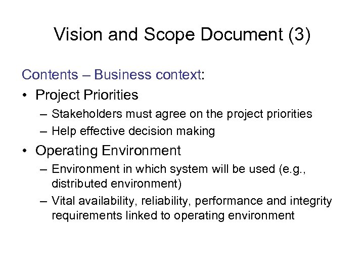 Vision and Scope Document (3) Contents – Business context: • Project Priorities – Stakeholders