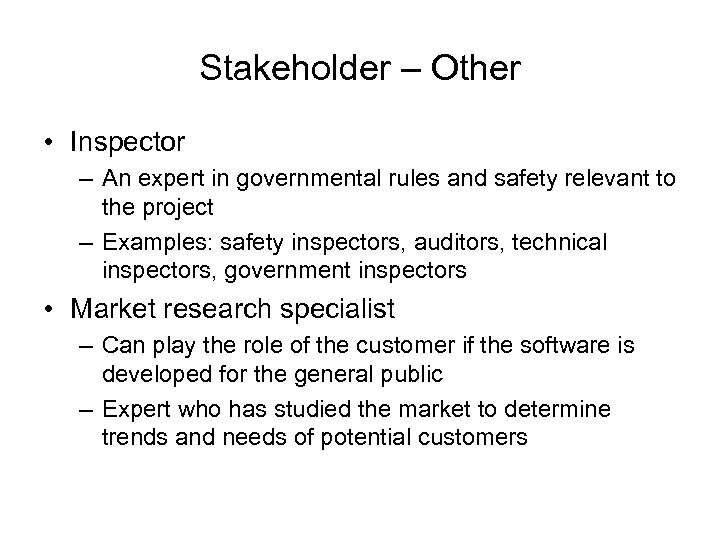 Stakeholder – Other • Inspector – An expert in governmental rules and safety relevant