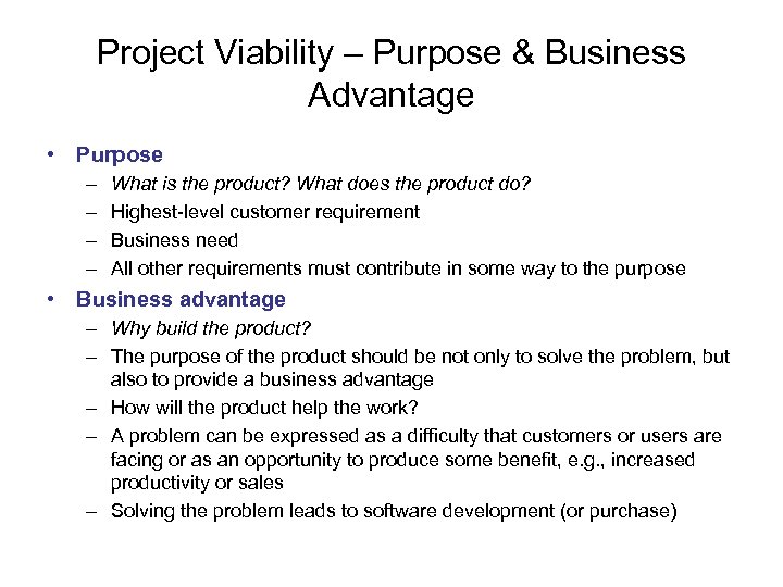 Project Viability – Purpose & Business Advantage • Purpose – – What is the