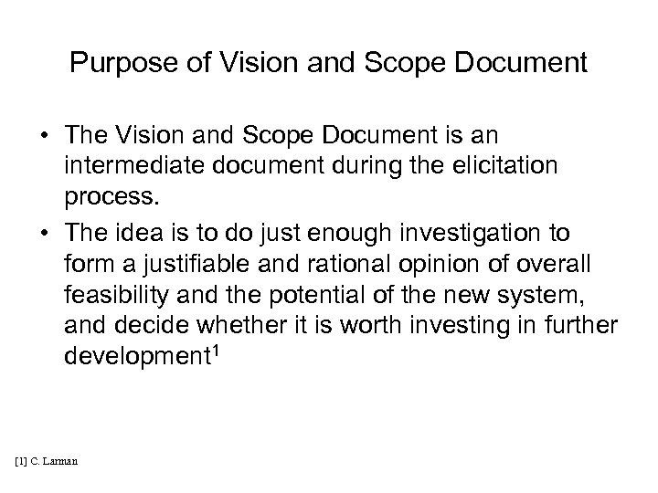 Purpose of Vision and Scope Document • The Vision and Scope Document is an