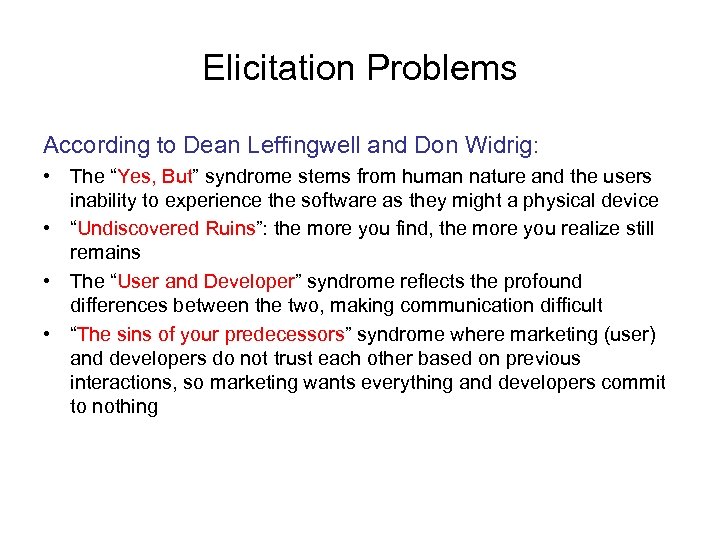 Elicitation Problems According to Dean Leffingwell and Don Widrig: • The “Yes, But” syndrome
