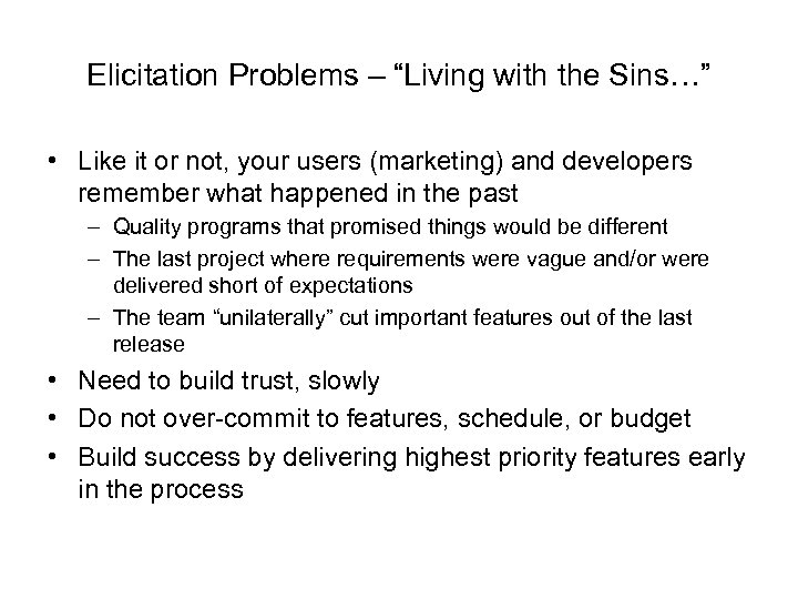Elicitation Problems – “Living with the Sins…” • Like it or not, your users