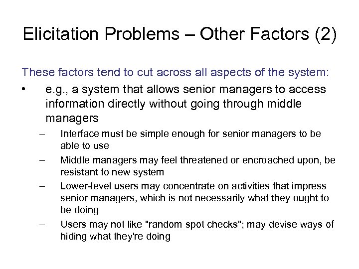 Elicitation Problems – Other Factors (2) These factors tend to cut across all aspects