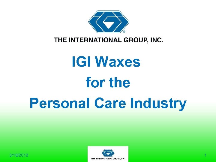 IGI Waxes for the Personal Care Industry 3/18/2018 1 