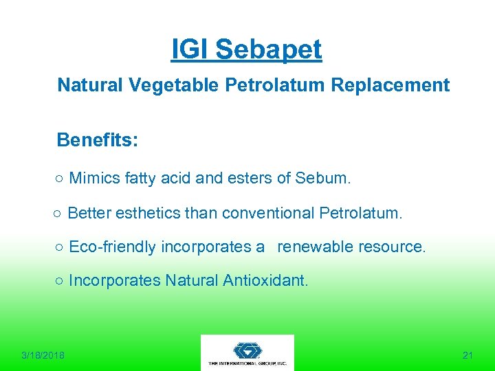 IGI Sebapet Natural Vegetable Petrolatum Replacement Benefits: ○ Mimics fatty acid and esters of