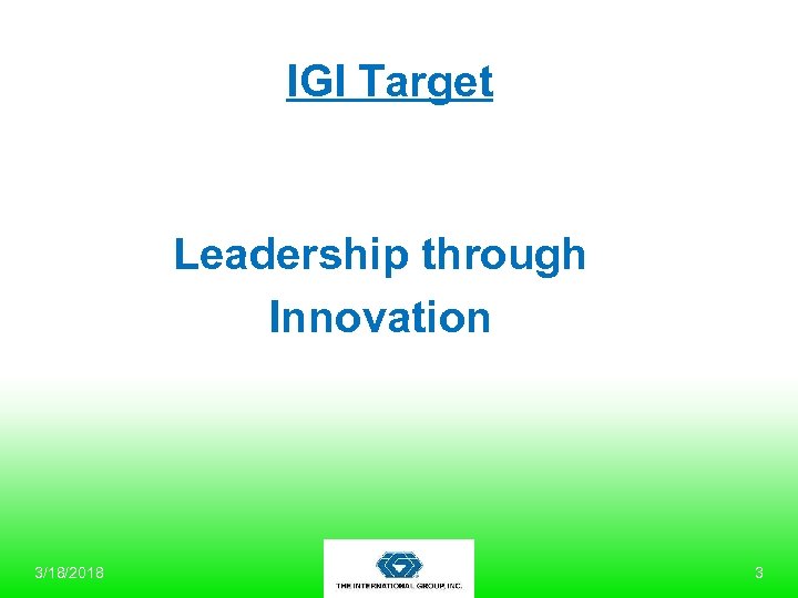 IGIIGI Target’s Goal Leadership through Innovation 3/18/2018 3 