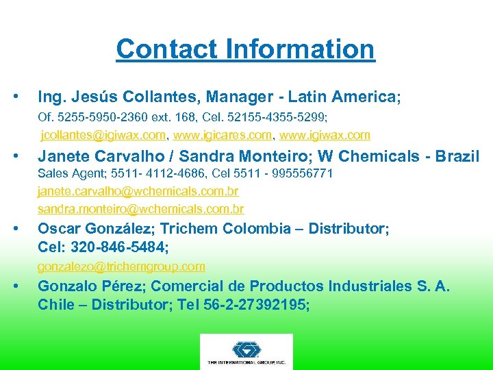 Contact Information • Ing. Jesús Collantes, Manager - Latin America; Of. 5255 -5950 -2360