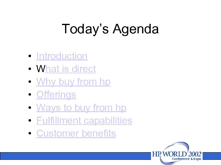 Today’s Agenda • • Introduction What is direct Why buy from hp Offerings Ways