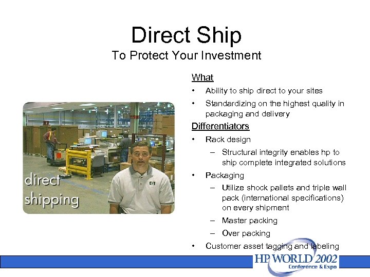 Direct Ship To Protect Your Investment What • Ability to ship direct to your
