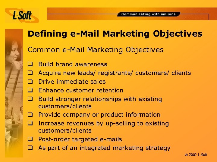 Defining e-Mail Marketing Objectives Common e-Mail Marketing Objectives q q q q q Build