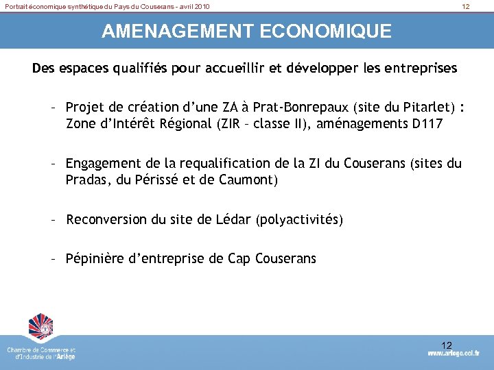 Portrait économique synthétique du Pays du Couserans - avril 2010 12 AMENAGEMENT ECONOMIQUE Des