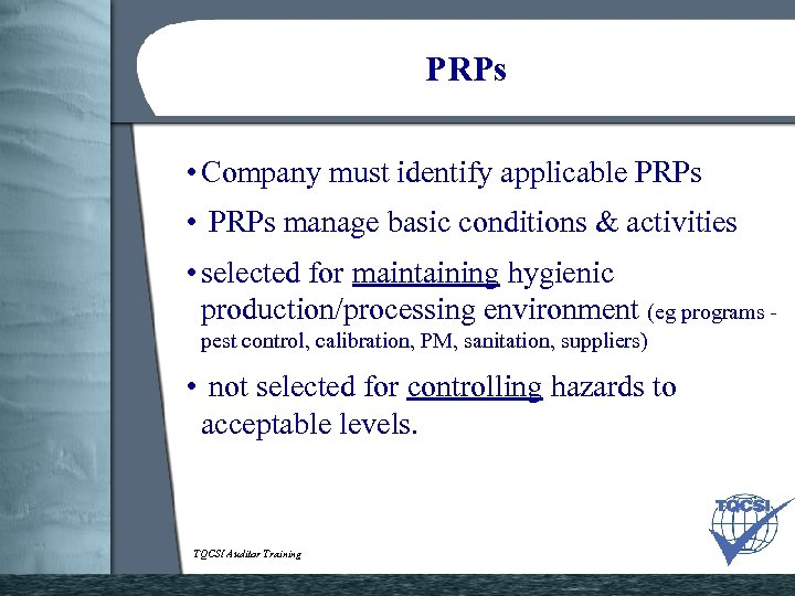 PRPs • Company must identify applicable PRPs • PRPs manage basic conditions & activities