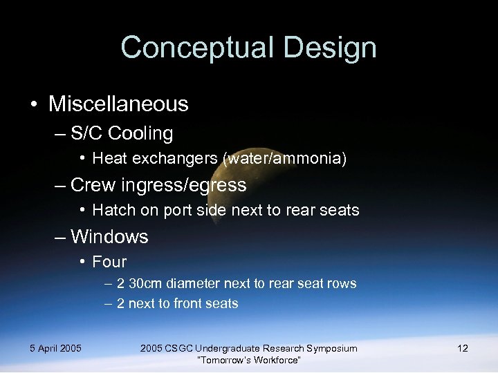 Conceptual Design • Miscellaneous – S/C Cooling • Heat exchangers (water/ammonia) – Crew ingress/egress