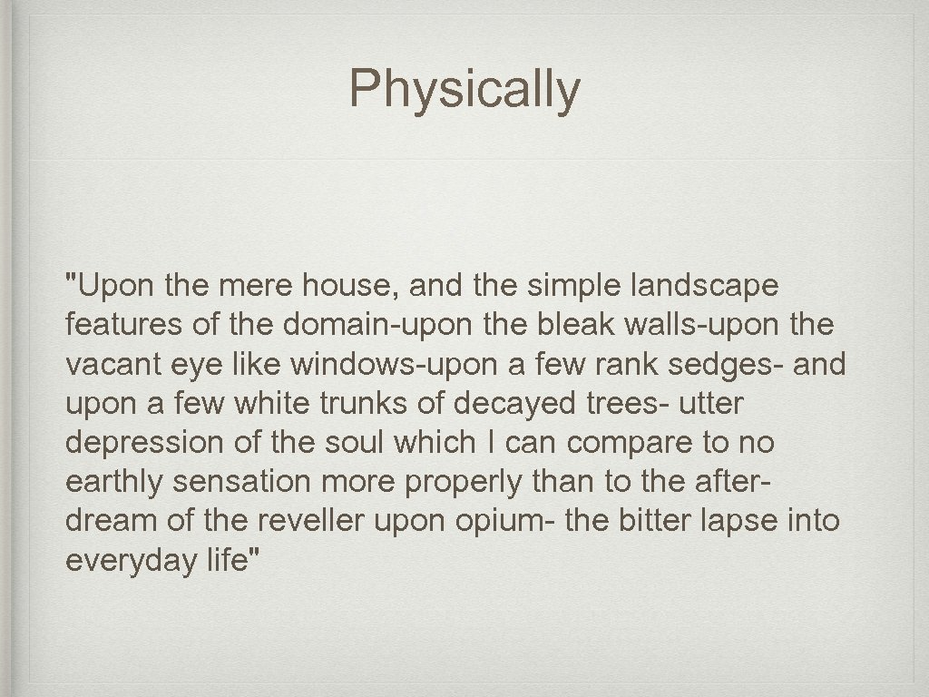 Physically "Upon the mere house, and the simple landscape features of the domain-upon the