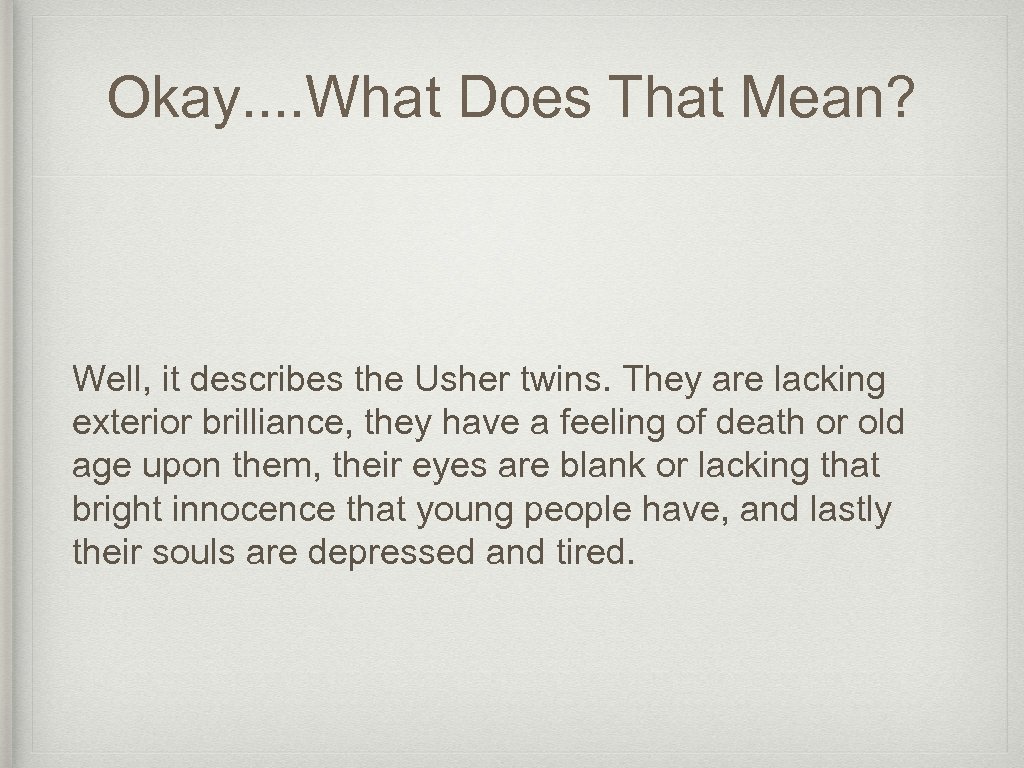 Okay. . What Does That Mean? Well, it describes the Usher twins. They are