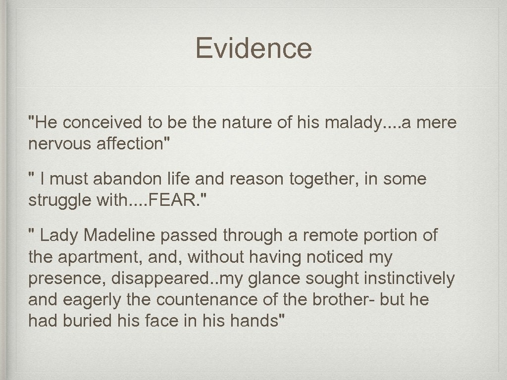 Evidence "He conceived to be the nature of his malady. . a mere nervous