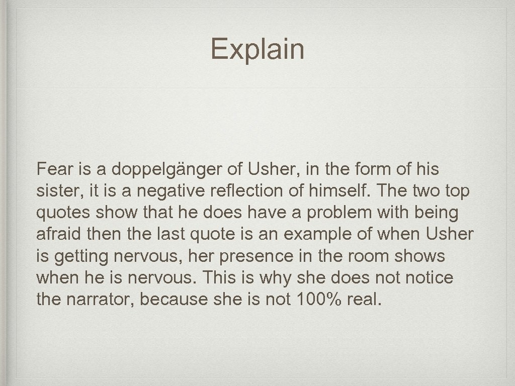 Explain Fear is a doppelgänger of Usher, in the form of his sister, it