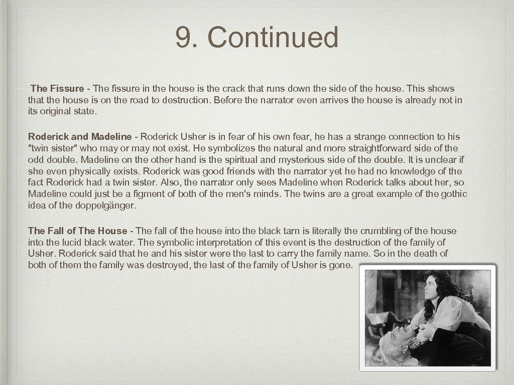 9. Continued The Fissure - The fissure in the house is the crack that