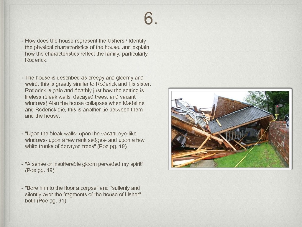 6. • How does the house represent the Ushers? Identify the physical characteristics of