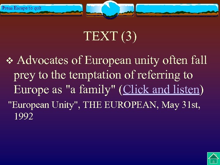 Press Escape to quit TEXT (3) Advocates of European unity often fall prey to