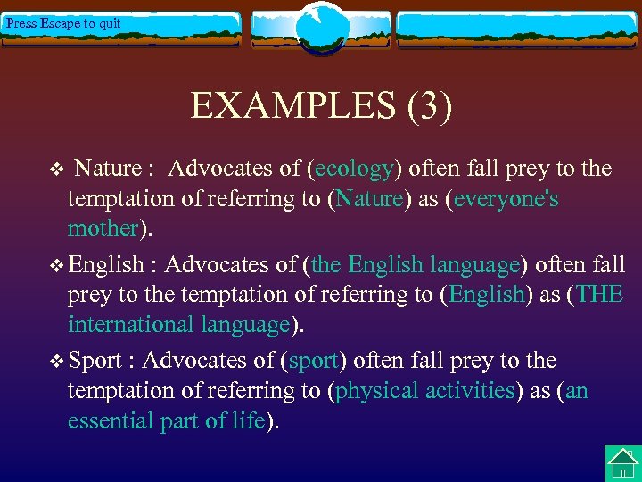 Press Escape to quit EXAMPLES (3) Nature : Advocates of (ecology) often fall prey