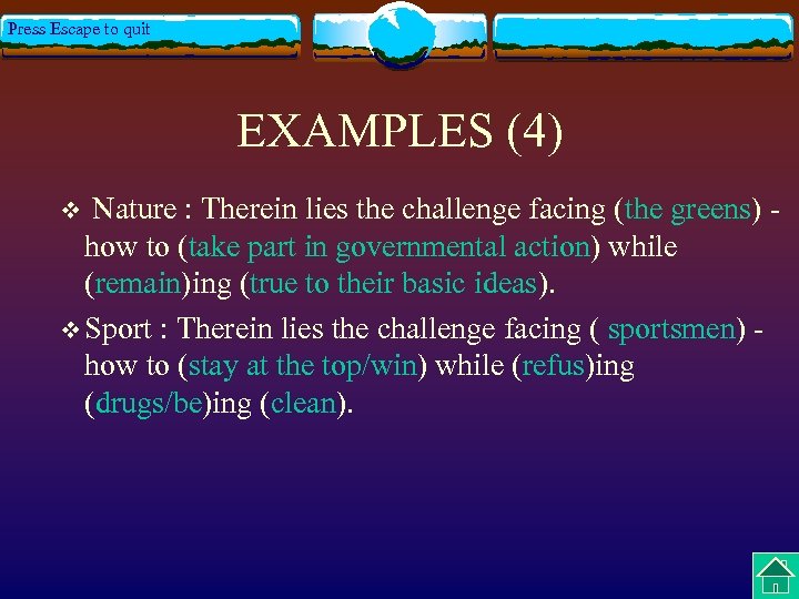 Press Escape to quit EXAMPLES (4) Nature : Therein lies the challenge facing (the