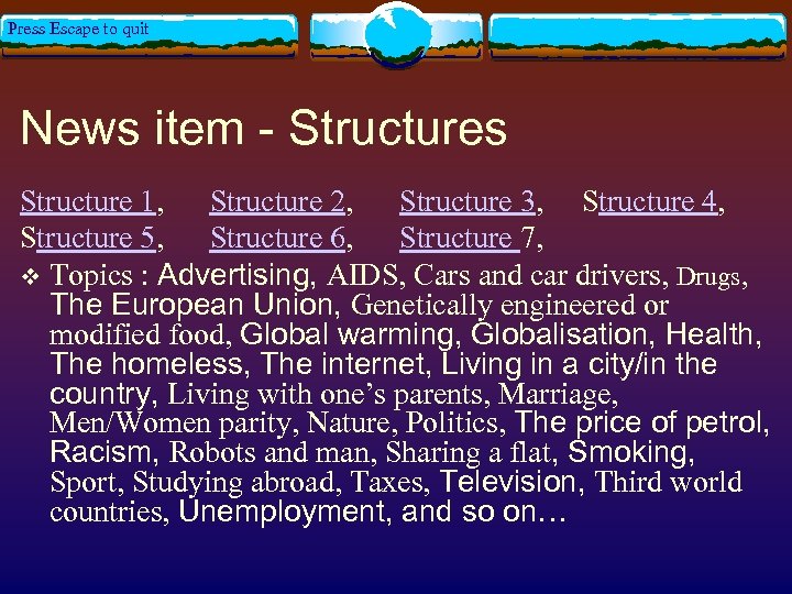 Press Escape to quit News item - Structures Structure 1, Structure 2, Structure 3,