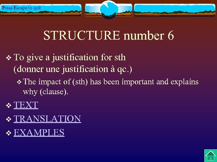 Press Escape to quit STRUCTURE number 6 v To give a justification for sth