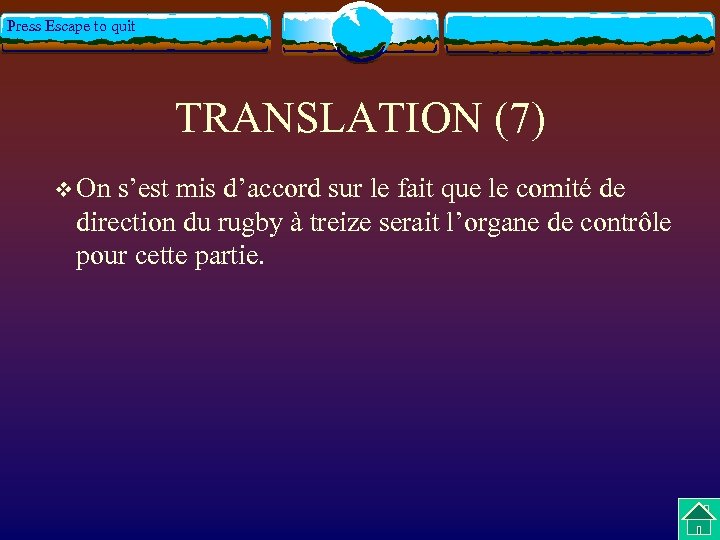 Press Escape to quit TRANSLATION (7) v On s’est mis d’accord sur le fait