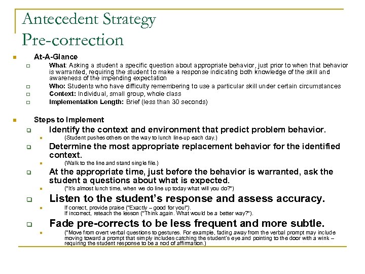 Antecedent Strategy Pre-correction At-A-Glance n What: Asking a student a specific question about appropriate