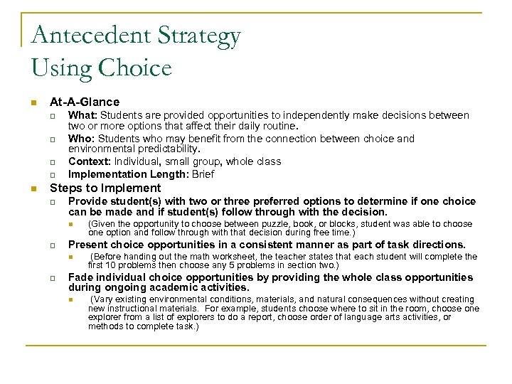 Antecedent Strategy Using Choice n At-A-Glance q q n What: Students are provided opportunities