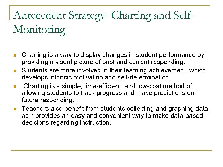 Antecedent Strategy- Charting and Self. Monitoring n n Charting is a way to display