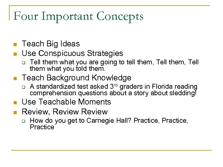 Four Important Concepts n n Teach Big Ideas Use Conspicuous Strategies q n Teach